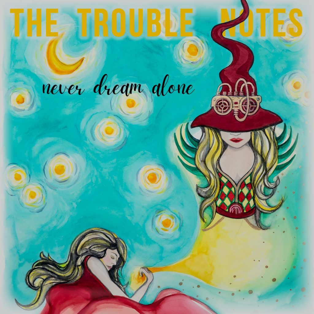 The Trouble Notes Never Dream Alone Cover