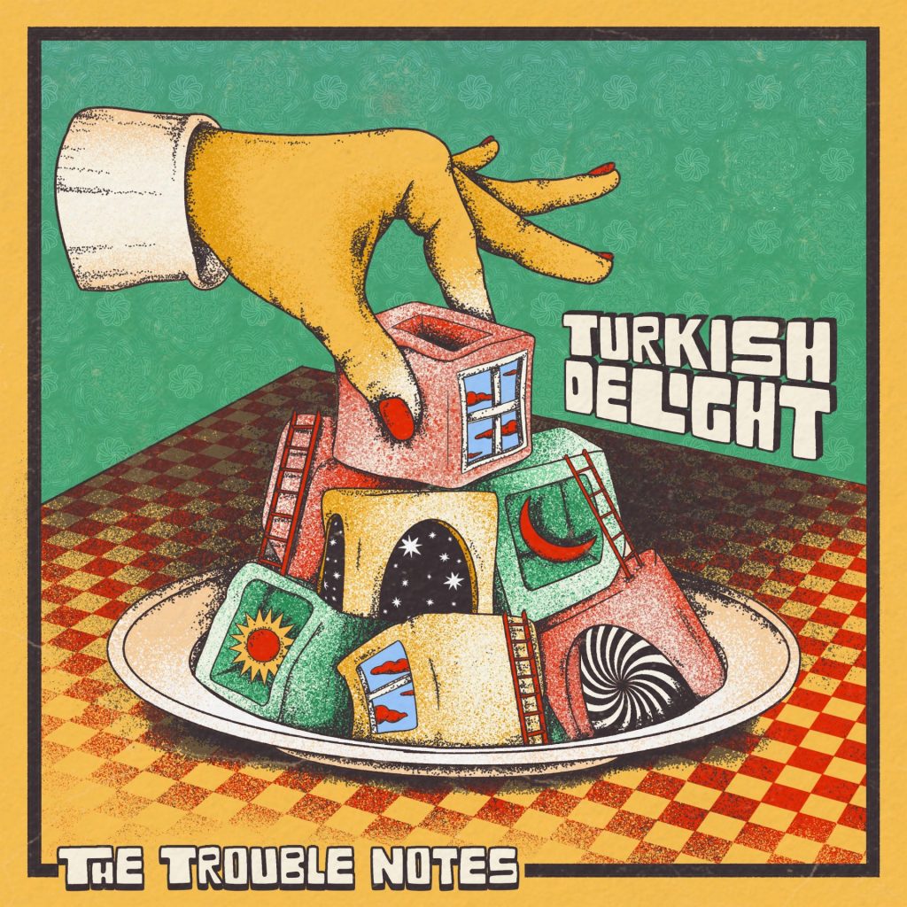 The Trouble Notes Turkish Delight